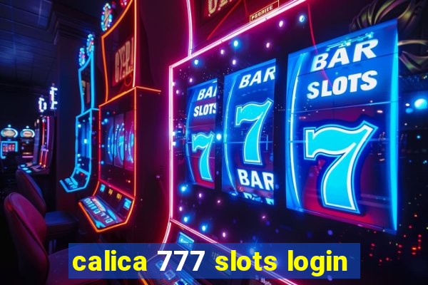 calica 777 slots login